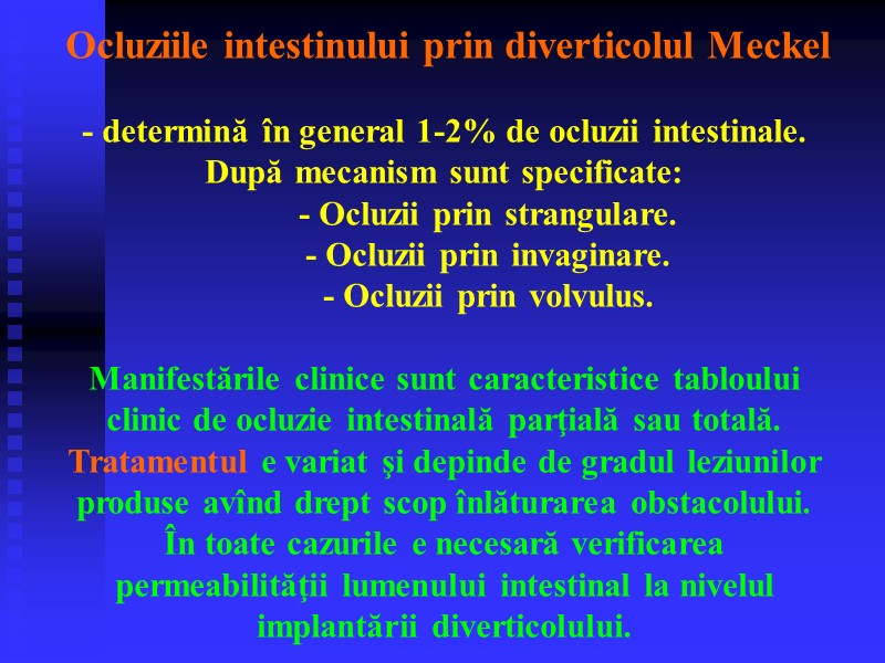 Ocluziile intestinului prin diverticolul Meckel   - determină în general 1-2% de ocluzii